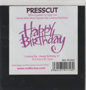 PCD002 ~ HAPPY BIRTHDAY #1 ~ CUTTING DIE ~ Presscut by Crafts Too