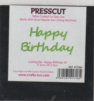PCD004 ~ HAPPY BIRTHDAY #2 ~ CUTTING DIE ~ Presscut by Crafts Too